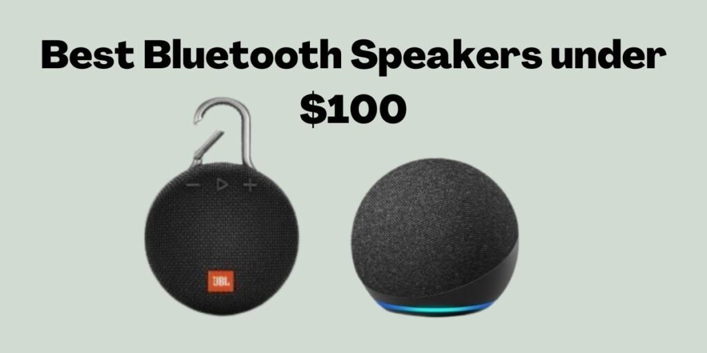 Best Bluetooth Speakers under $100