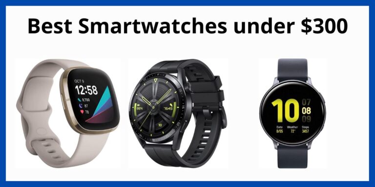 Best Smartwatches under $300