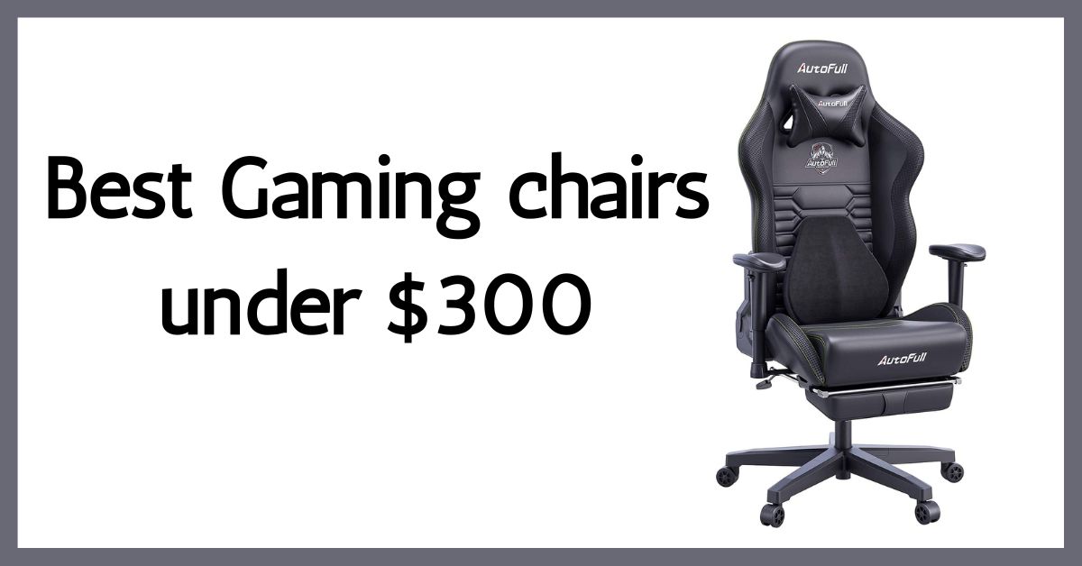 Best Gaming chairs under $300