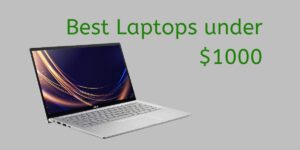 Best Laptops under $1000