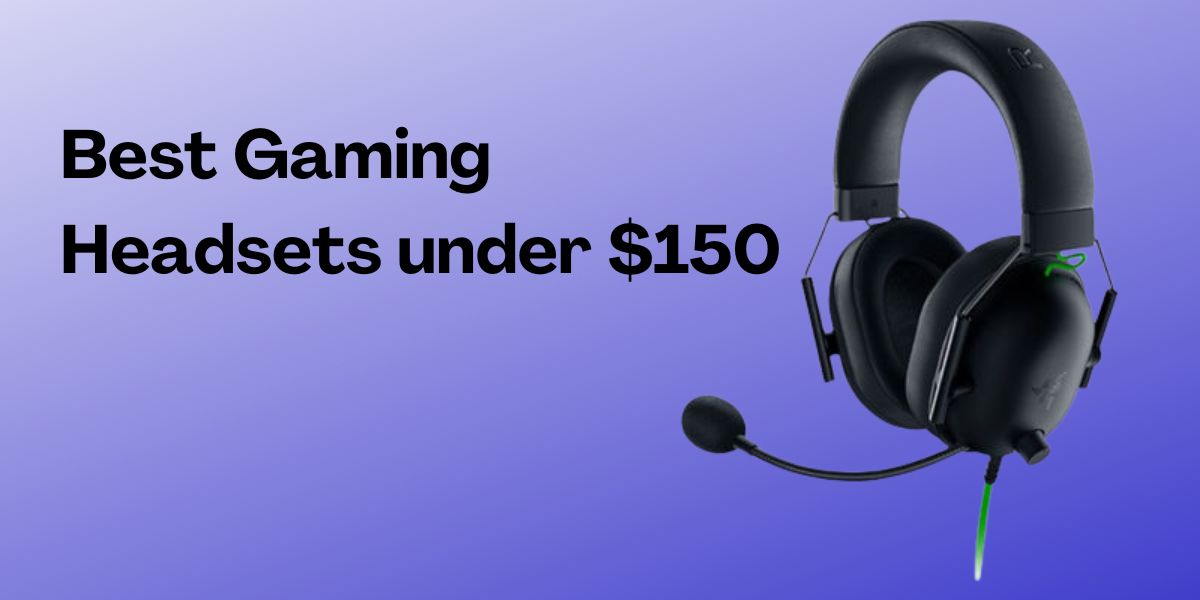 best gaming headsets under $150
