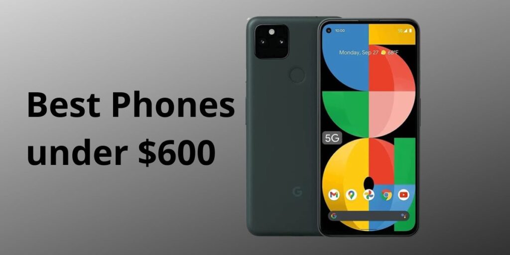 Best Phones under $600