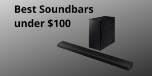 Best Soundbars under $100