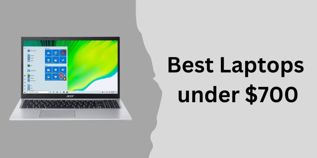 Best Laptops under $700